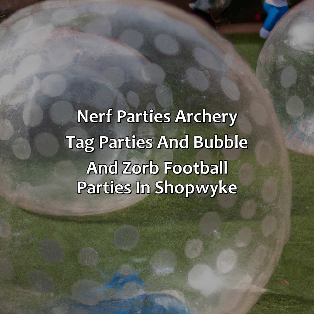 Nerf Parties Archery Tag Parties And Bubble And Zorb Football Parties