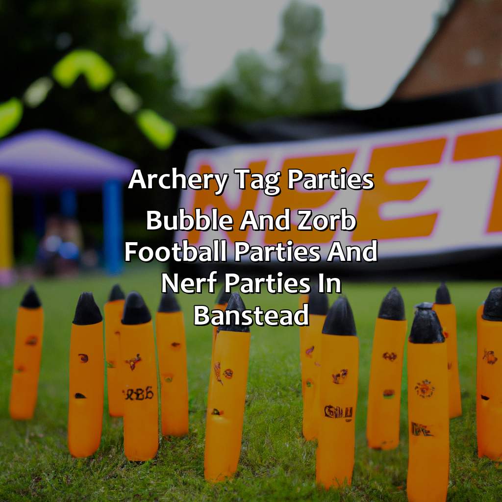 Archery Tag parties, Bubble and Zorb Football parties, and Nerf Parties in Banstead,