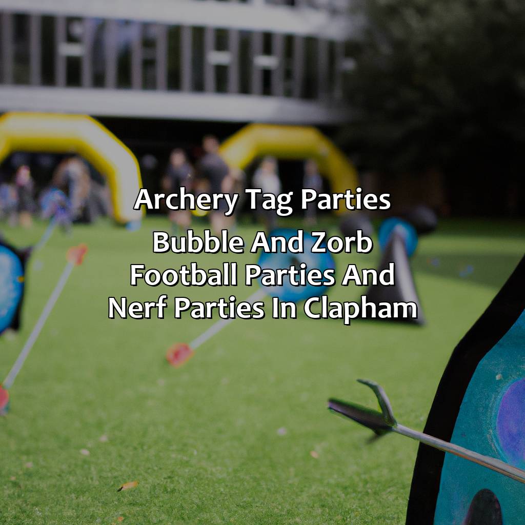 Archery Tag parties, Bubble and Zorb Football parties, and Nerf Parties in Clapham,