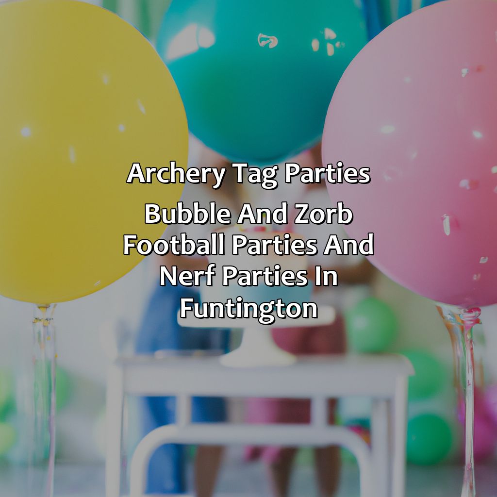 Archery Tag parties, Bubble and Zorb Football parties, and Nerf Parties in Funtington,
