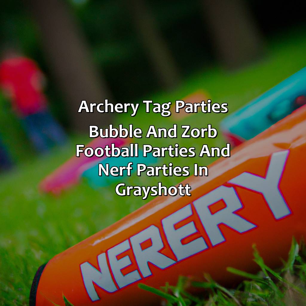 Archery Tag parties, Bubble and Zorb Football parties, and Nerf Parties in Grayshott,