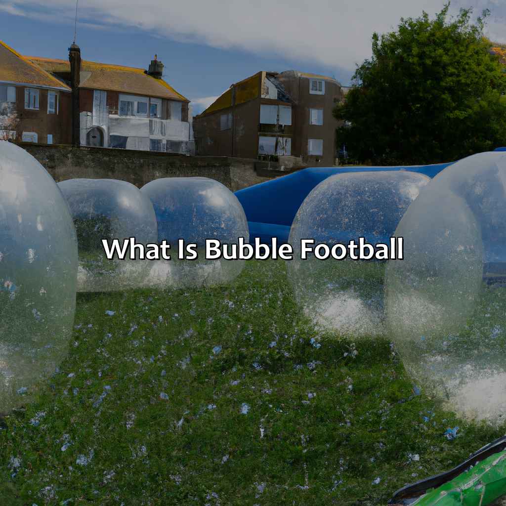 What Is Bubble Football?  - Archery Tag Parties, Bubble And Zorb Football Parties, And Nerf Parties In Rottingdean, 