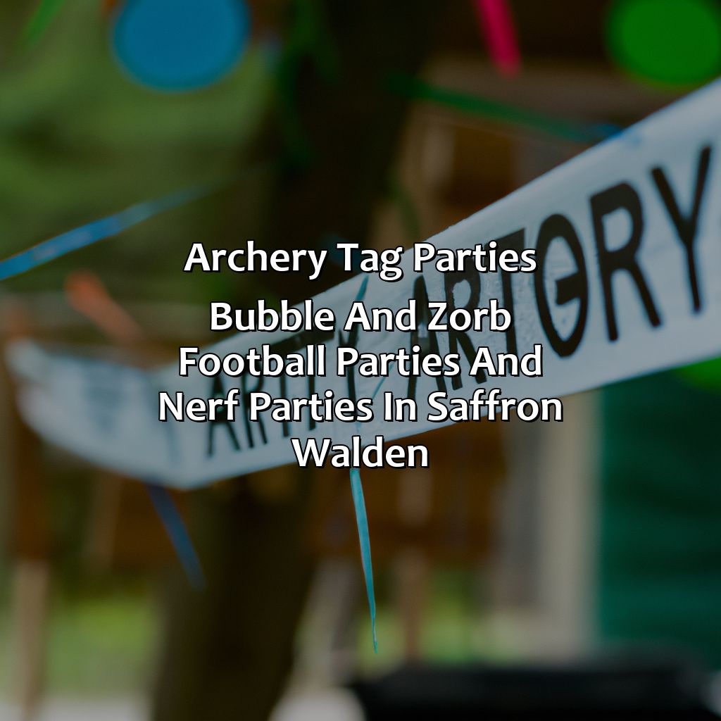 Archery Tag parties, Bubble and Zorb Football parties, and Nerf Parties in Saffron Walden,