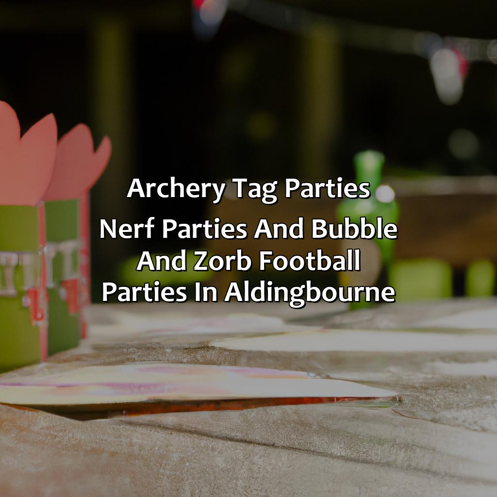 Archery Tag parties, Nerf Parties, and Bubble and Zorb Football parties in Aldingbourne,