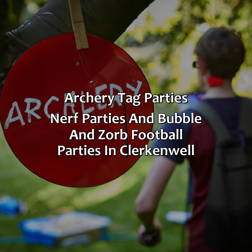 Archery Tag parties, Nerf Parties, and Bubble and Zorb Football parties in Clerkenwell,