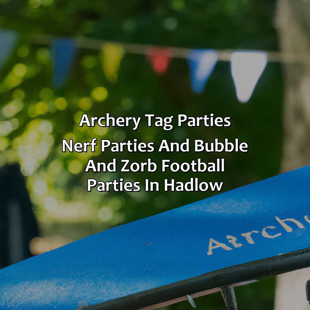 Archery Tag parties, Nerf Parties, and Bubble and Zorb Football parties in Hadlow,