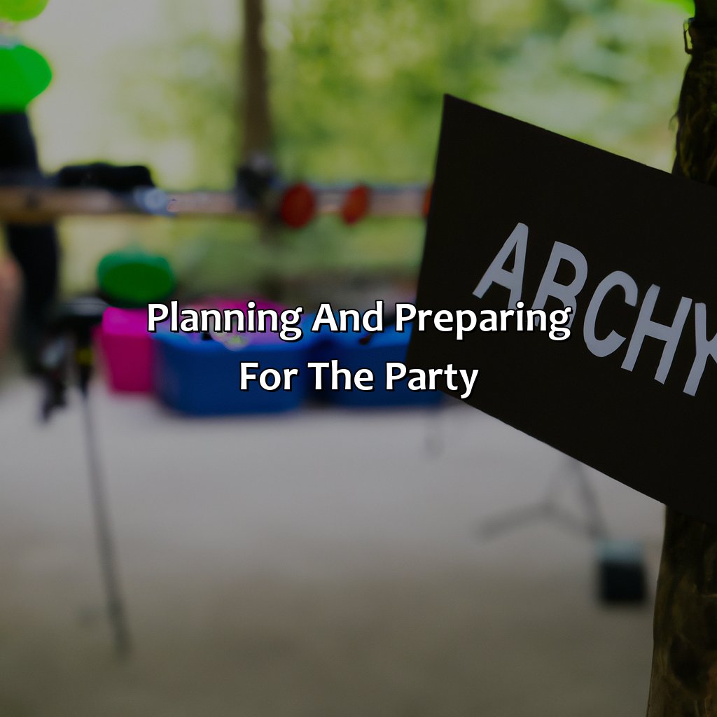 Planning And Preparing For The Party  - Archery Tag Parties, Nerf Parties, And Bubble And Zorb Football Parties In Halfway Houses, 