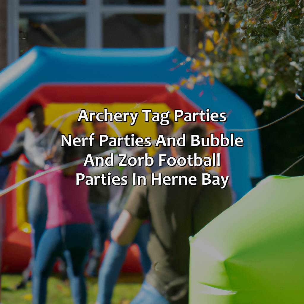 Archery Tag parties, Nerf Parties, and Bubble and Zorb Football parties in Herne Bay,