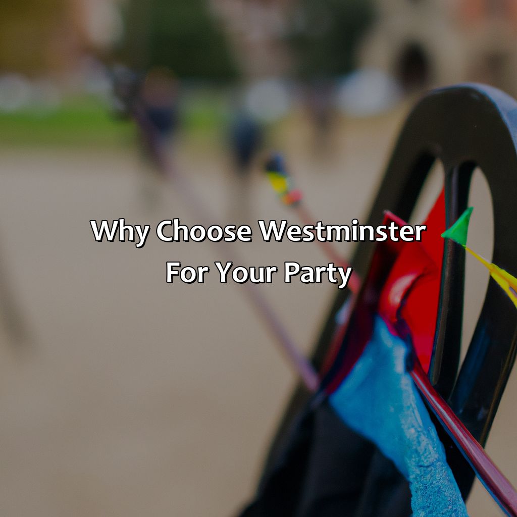Why Choose Westminster For Your Party  - Archery Tag Parties, Nerf Parties, And Bubble And Zorb Football Parties In Westminster, 