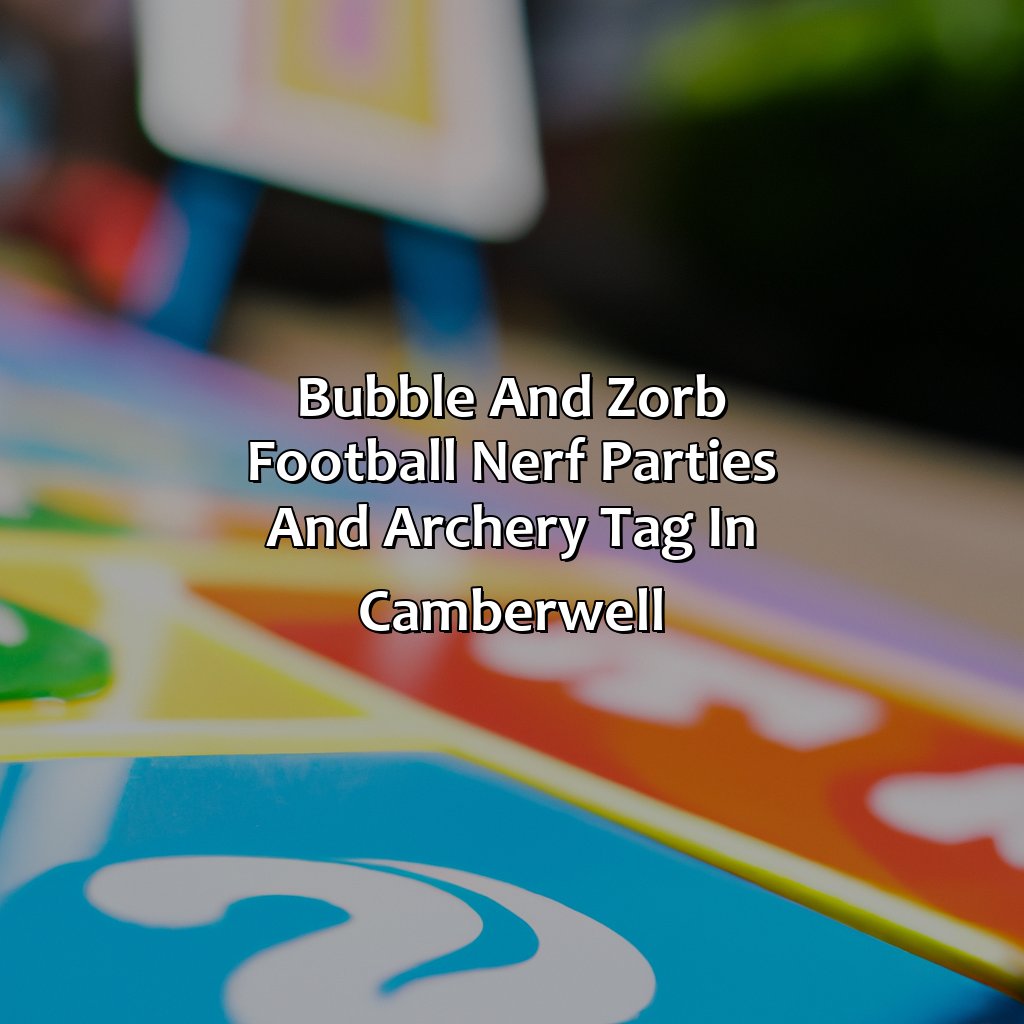Bubble and Zorb Football, Nerf Parties and Archery Tag in Camberwell.,