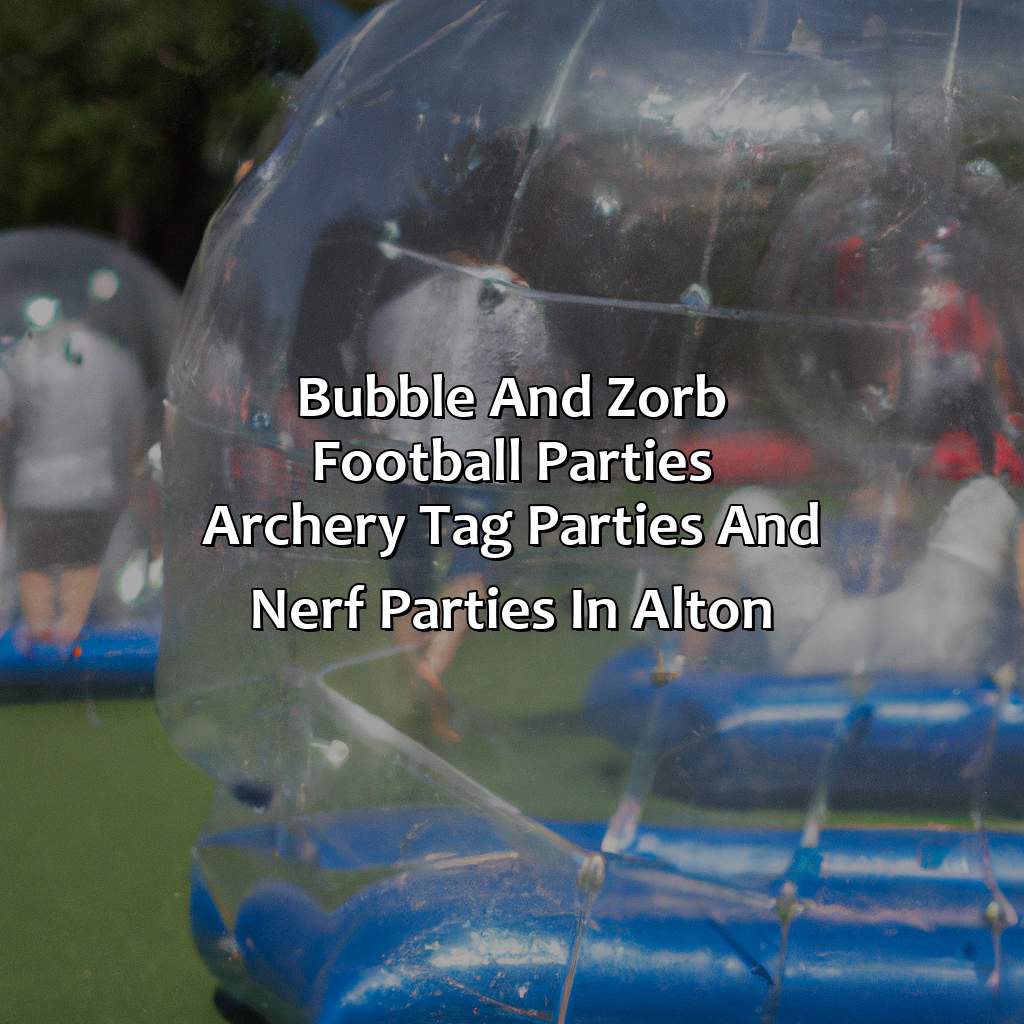 Bubble and Zorb Football parties, Archery Tag parties, and Nerf Parties in Alton,