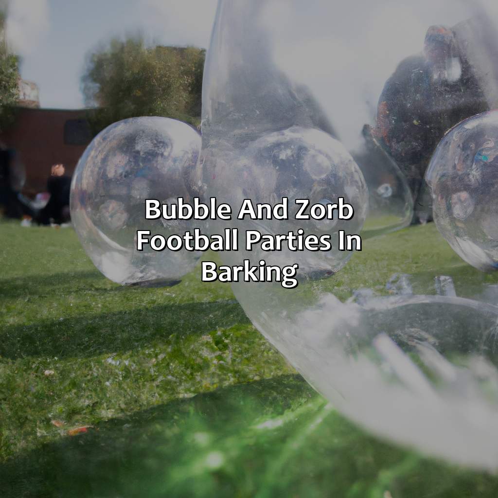 Bubble And Zorb Football Parties In Barking  - Bubble And Zorb Football Parties, Archery Tag Parties, And Nerf Parties In Barking, 