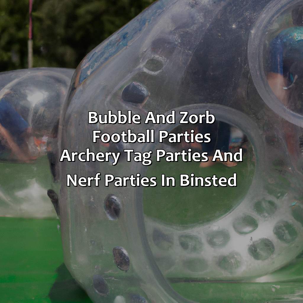 Bubble and Zorb Football parties, Archery Tag parties, and Nerf Parties in Binsted,
