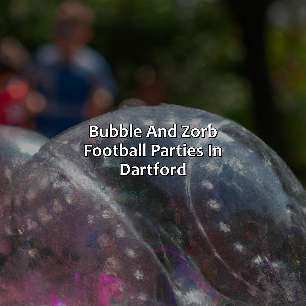 Bubble And Zorb Football Parties In Dartford  - Bubble And Zorb Football Parties, Archery Tag Parties, And Nerf Parties In Dartford, 