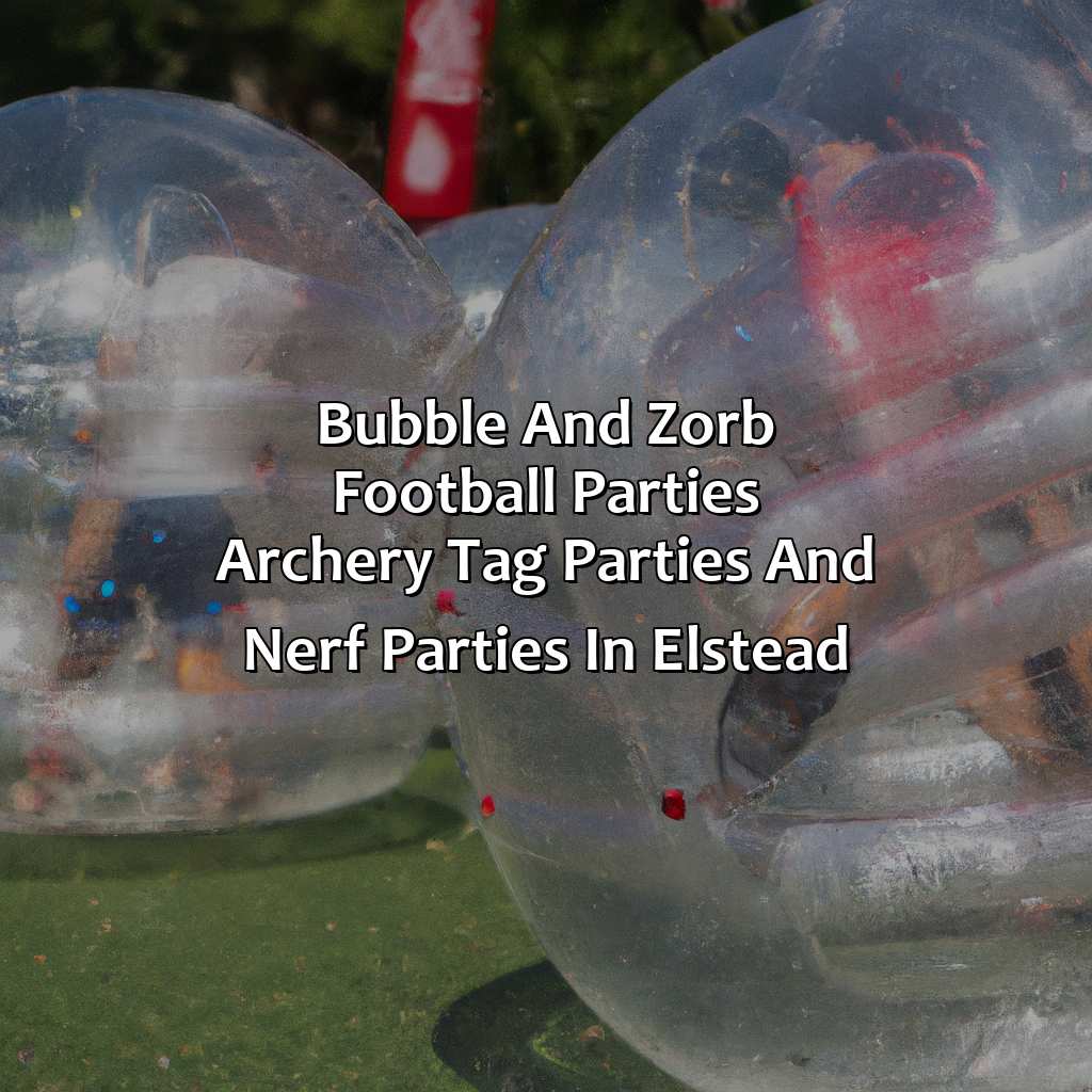 Bubble and Zorb Football parties, Archery Tag parties, and Nerf Parties in Elstead,