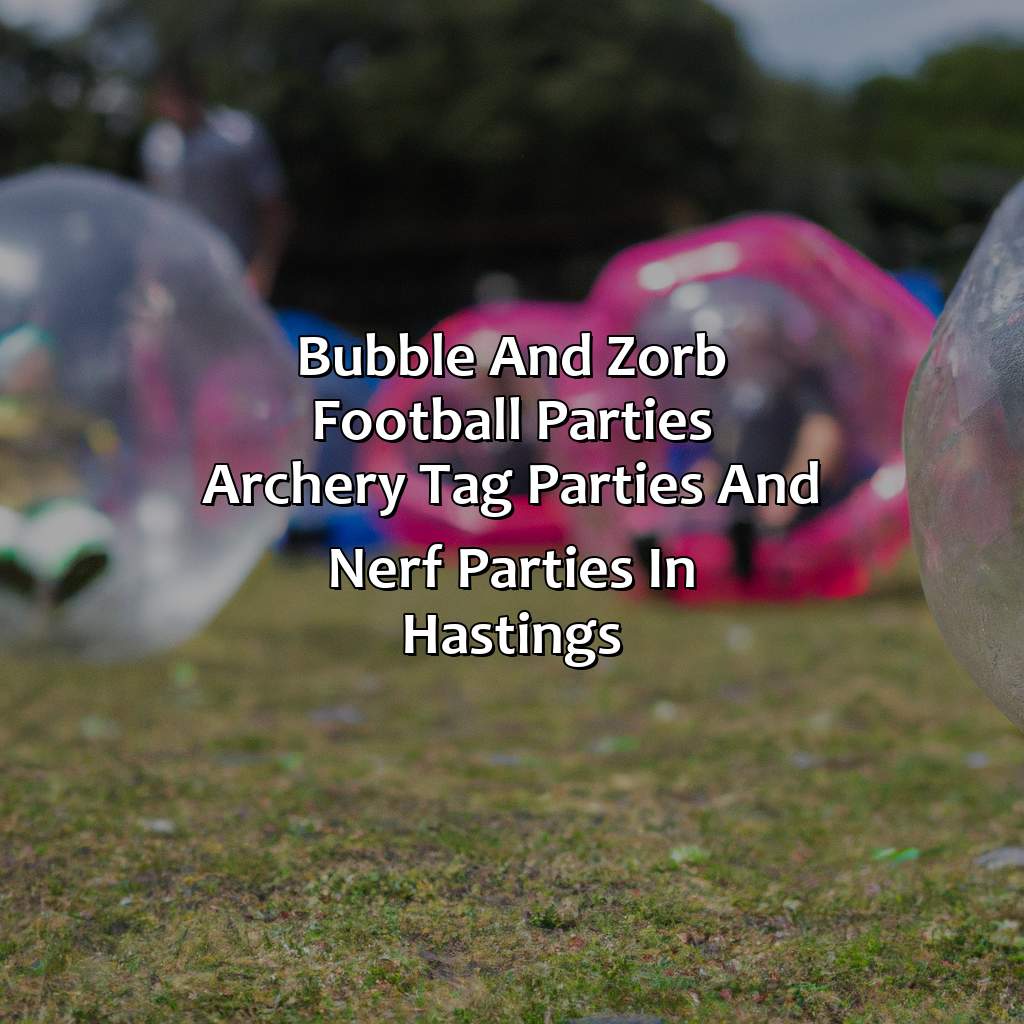 Bubble and Zorb Football parties, Archery Tag parties, and Nerf Parties in Hastings,