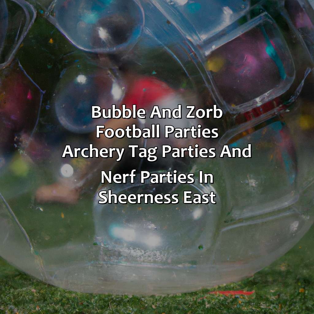 Bubble and Zorb Football parties, Archery Tag parties, and Nerf Parties in Sheerness East,