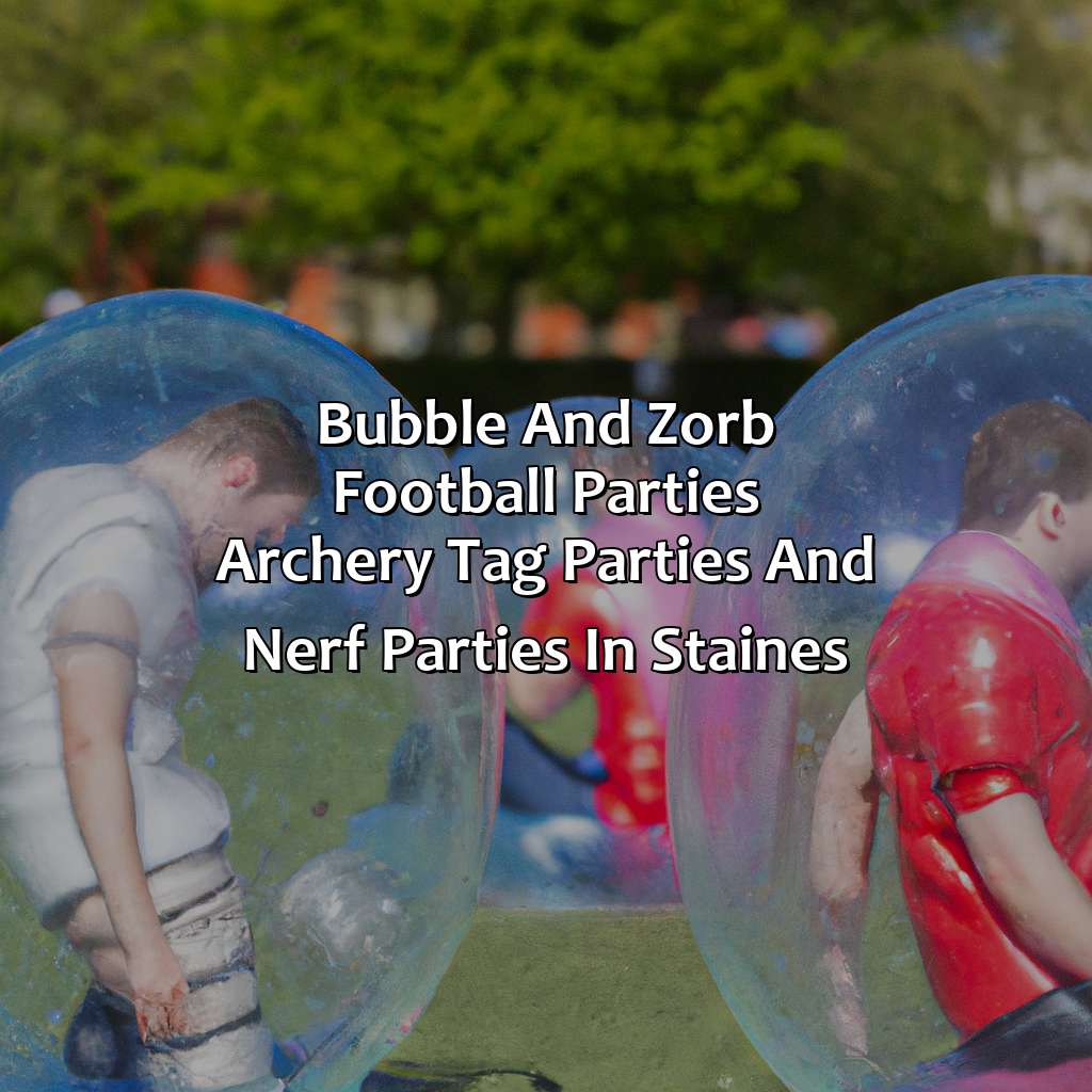 Bubble and Zorb Football parties, Archery Tag parties, and Nerf Parties in Staines,
