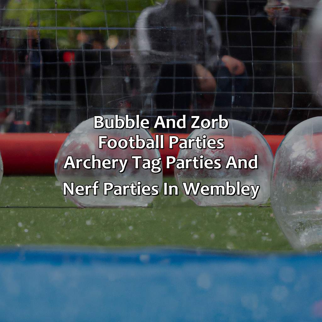 Bubble and Zorb Football parties, Archery Tag parties, and Nerf Parties in Wembley,