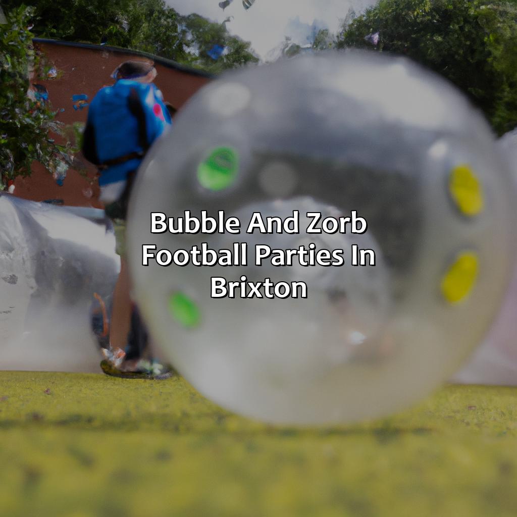 Bubble And Zorb Football Parties In Brixton  - Bubble And Zorb Football Parties, Nerf Parties And Archery Tag Parties In Brixton, 