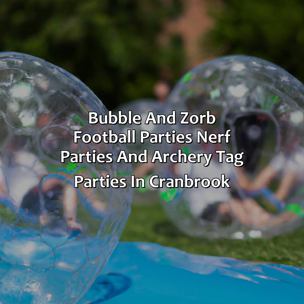 Bubble and Zorb Football parties, Nerf Parties, and Archery Tag parties in Cranbrook,