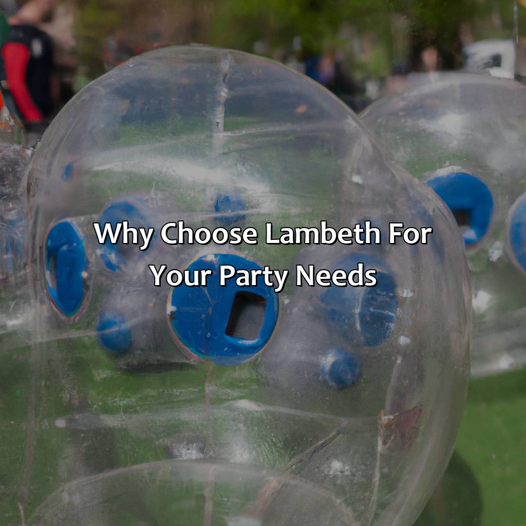 Why Choose Lambeth For Your Party Needs?  - Bubble And Zorb Football Parties, Nerf Parties, And Archery Tag Parties In Lambeth, 
