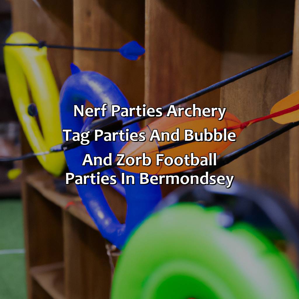 Nerf Parties, Archery Tag parties, and Bubble and Zorb Football parties in Bermondsey,