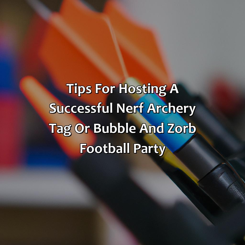 Tips For Hosting A Successful Nerf, Archery Tag, Or Bubble And Zorb Football Party  - Nerf Parties, Archery Tag Parties, And Bubble And Zorb Football Parties In Brentwood, 