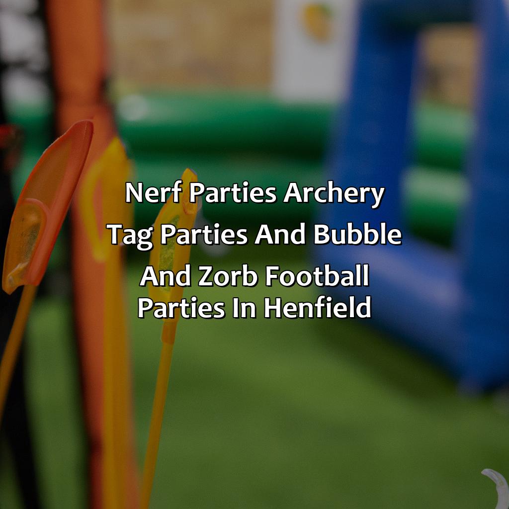 Nerf Parties, Archery Tag parties, and Bubble and Zorb Football parties in Henfield,