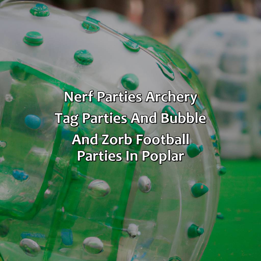 Nerf Parties, Archery Tag parties, and Bubble and Zorb Football parties in Poplar,