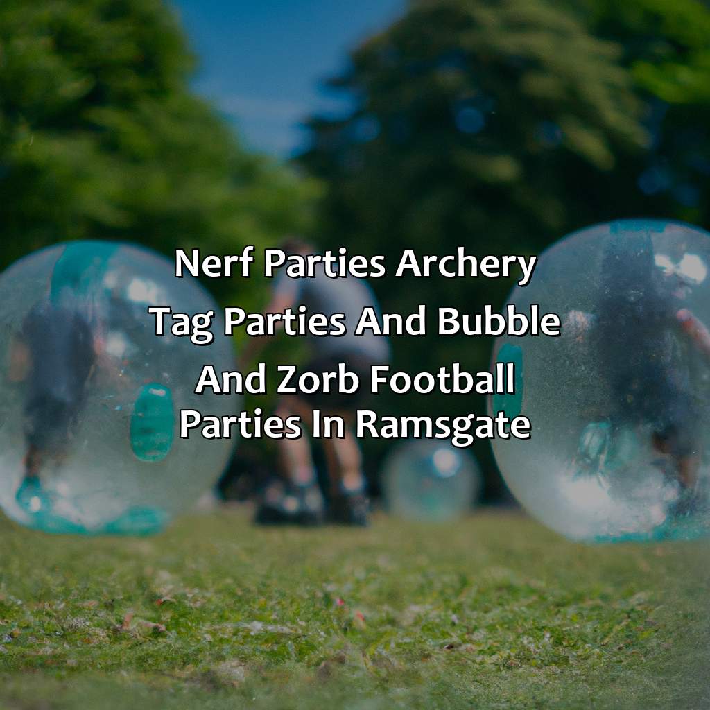 Nerf Parties, Archery Tag parties, and Bubble and Zorb Football parties in Ramsgate,