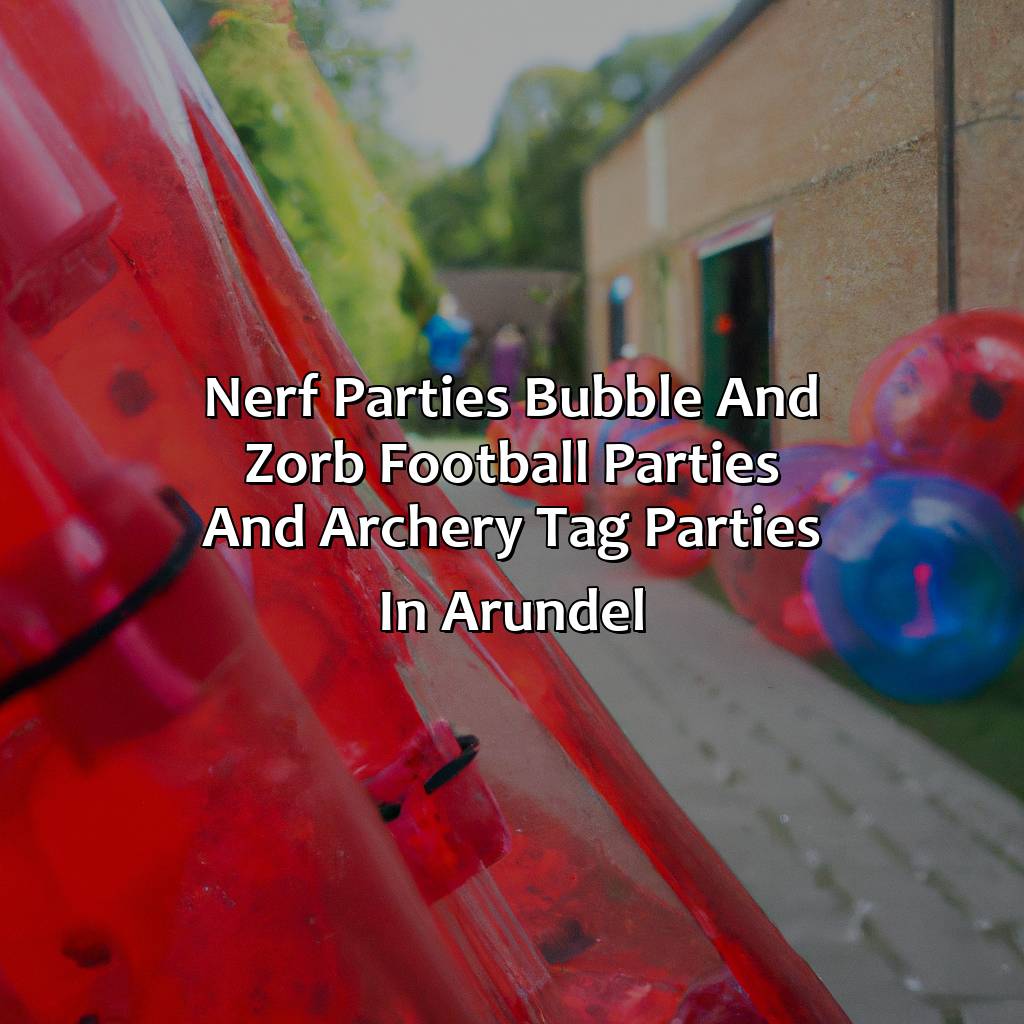Nerf Parties, Bubble and Zorb Football parties, and Archery Tag parties in Arundel,