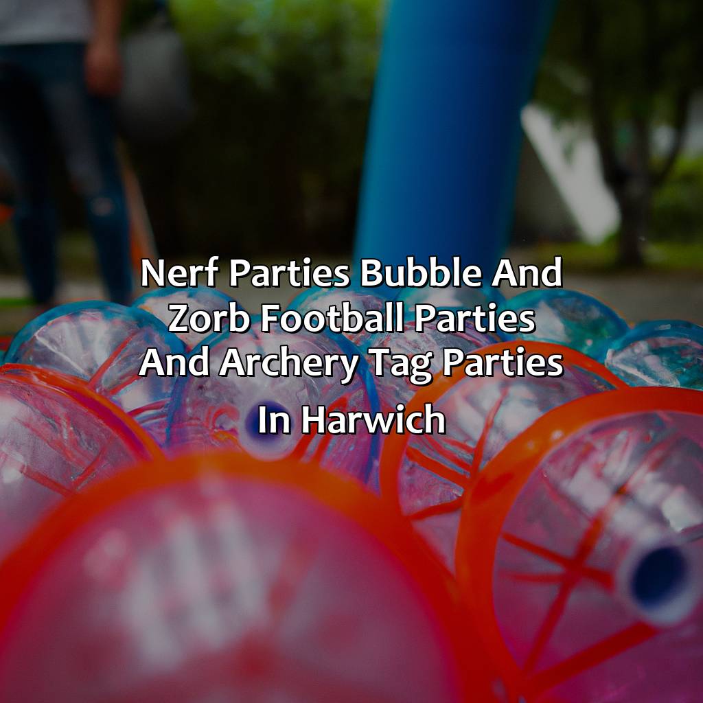 Nerf Parties, Bubble and Zorb Football parties, and Archery Tag parties in Harwich,