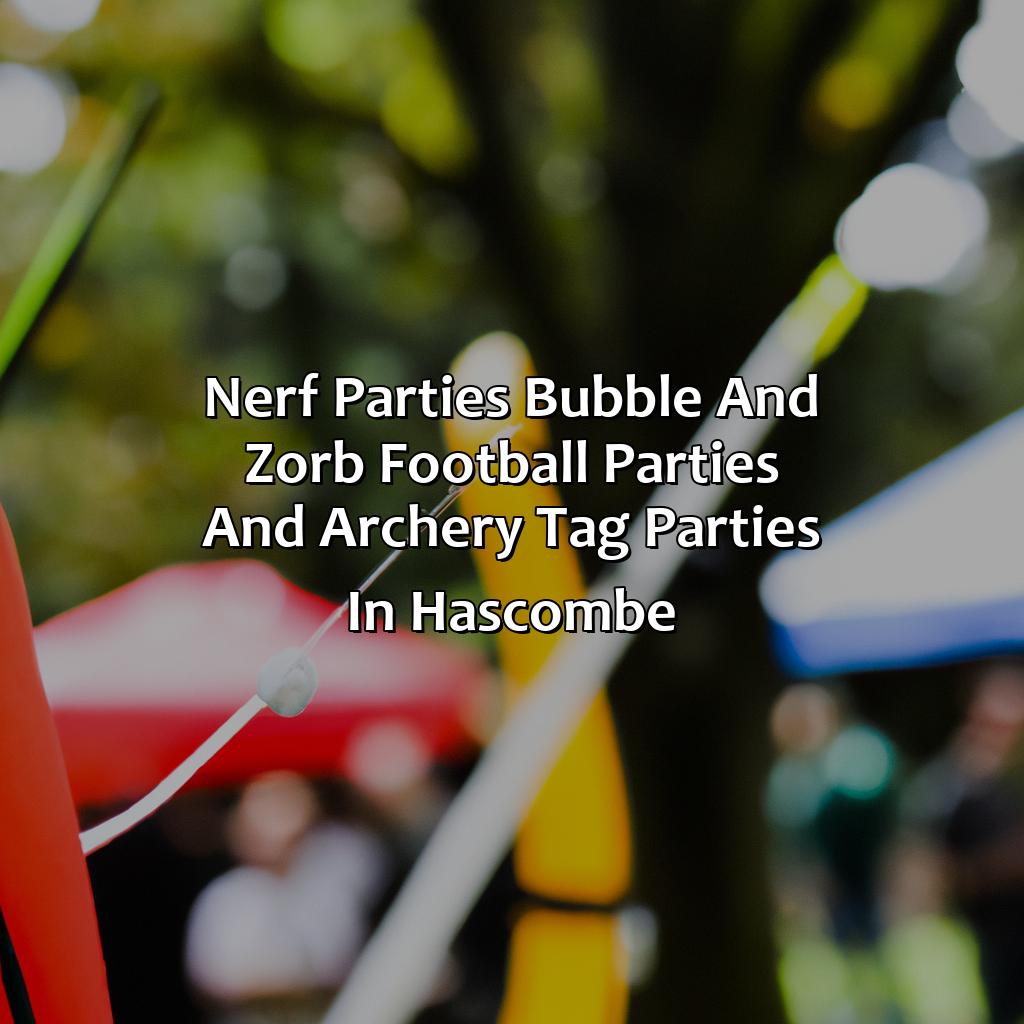 Nerf Parties, Bubble and Zorb Football parties, and Archery Tag parties in Hascombe,