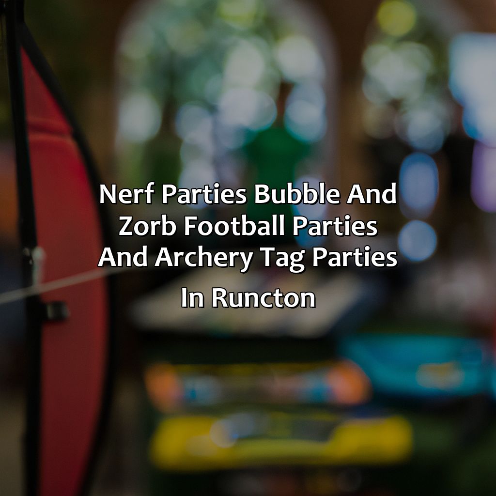 Nerf Parties, Bubble and Zorb Football parties, and Archery Tag parties in Runcton,